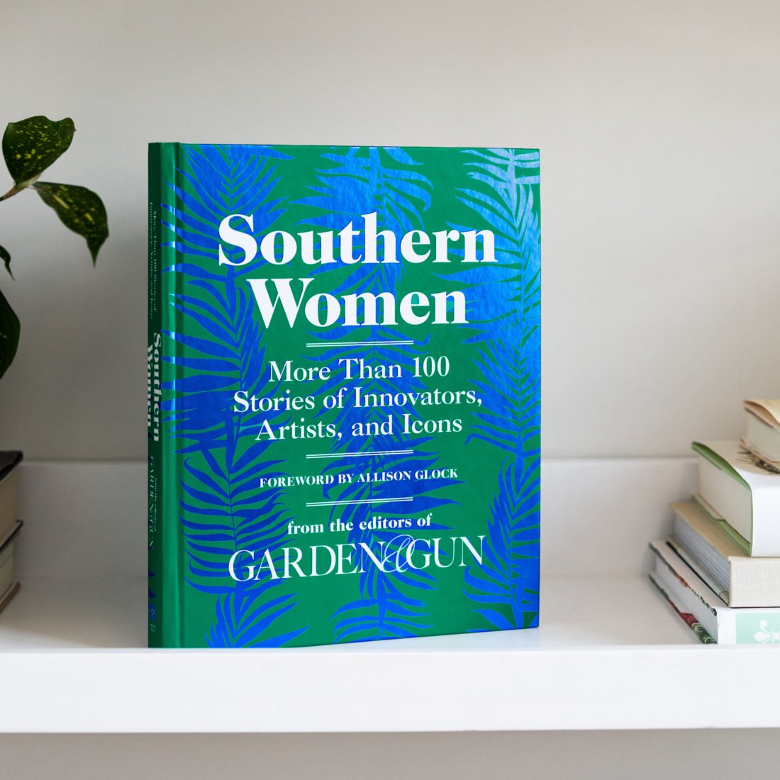 Southern Women: A New Book from Garden & Gun
